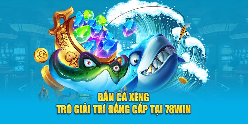 bắn cá xèng