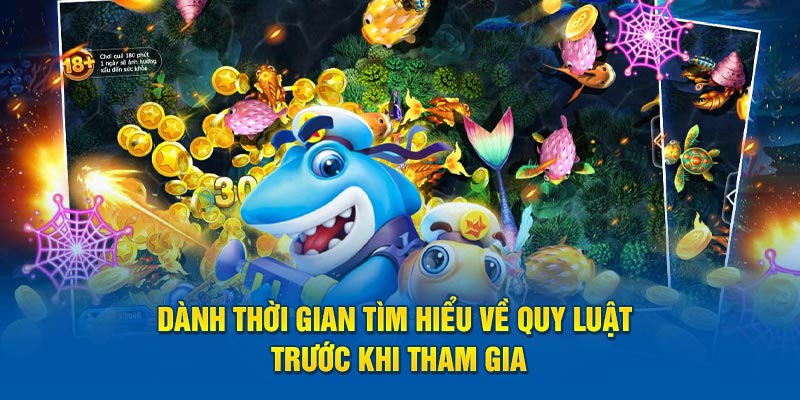 Dành thời gian tìm hiểu về quy luật trước khi tham gia