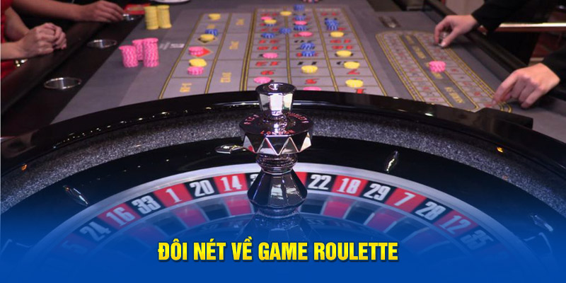 Đôi nét về game Roulette