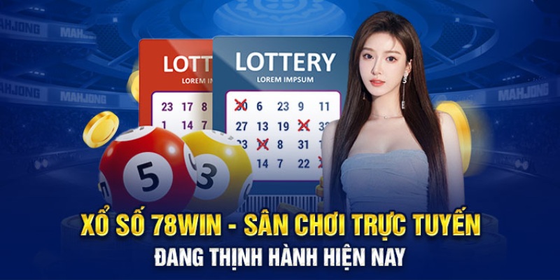 Làm giàu cùng sảnh cược xổ số 78Win